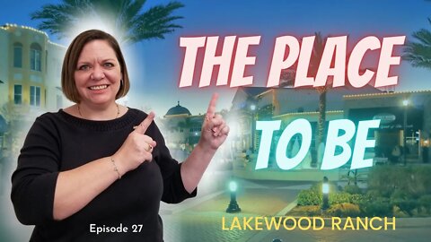 Lakewood Ranch | Sarasota Real Estate | Episode 27