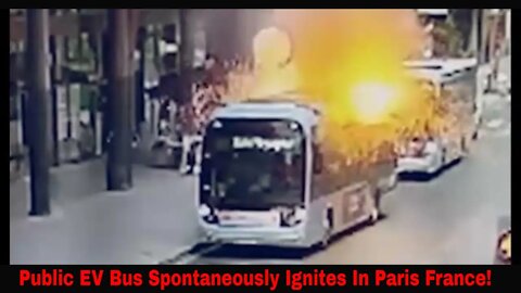 Electric Public Bus In France Spontaneously Ignites!