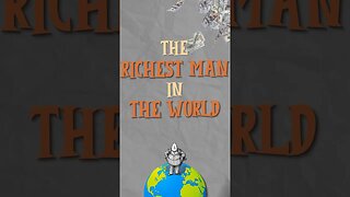 Richest Man on Earth was Anonymous? 🧐