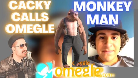MONKEY MAN - Cacky Calls Omegle
