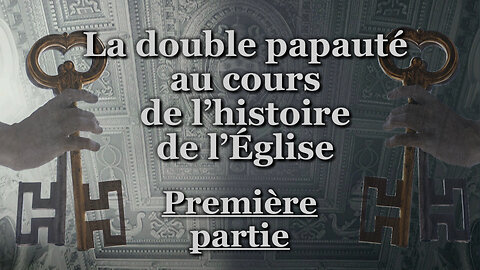 La double papauté au cours de l'histoire de l'Église /Première partie/