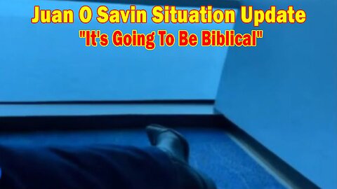Juan O Savin HUGE Intel 02.21.24: "It's Going To Be Biblical"