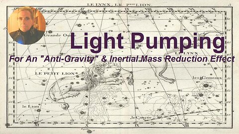 Light Pumping For An "Anti-Gravity" & Inertial Mass Reduction Effect - Holiday Blabathon #7