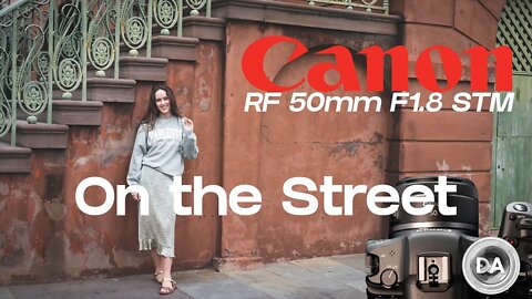 Canon RF 50mm F1.8 STM: On the Street | DA