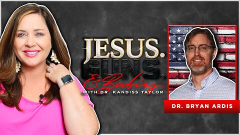 LIVE: JESUS. GUNS. AND BABIES. w/ Dr. Kandiss Taylor ft. DR. BRYAN ARDIS!