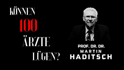 Prof. Dr. Dr. Martin Haditsch - "Können 100 Ärzte lügen?"