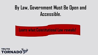 By Law Government must be Open, Accessible and Accountable to the People