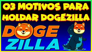 03 MOTIVOS PARA HOLDAR DOGEZILLA !!!