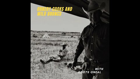 Ornery Cooks And Wild Broncs With Boots O'Neal