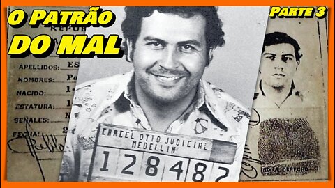 PABLO EMILIO ESCOBAR GAVIRIA - A SAGA DO CHEFÃO DE MEDELLÍN DE SUA ASCENSÃO ATÉ A QUEDA!!! 3º ATO