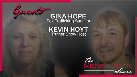 The Michelle Moore Show: Gina Hope & Kevin Hoyt 'Child Branding & The Trafficking Agenda' Tuesday, June 6, 2023