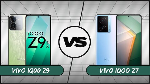 Full Comparison : Vivo IQOO Z9 vs Vivo IQOO Z7 | IQOO Z9 vs IQOO Z7