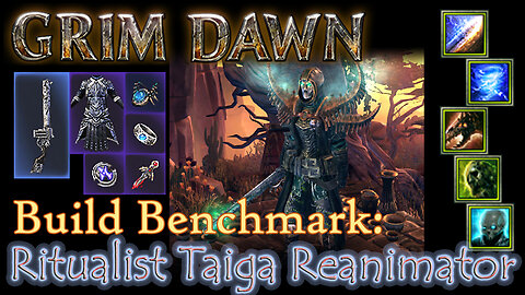Grim Dawn - Ritualist Taiga Reanimator: Benchmark