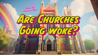 Are Churches Going Woke?