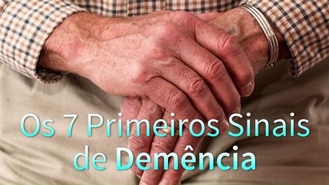 7 Sinais Precoces de Demência Que Você Precisa Saber