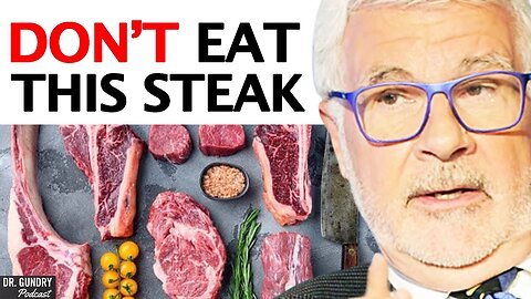 The WORST Types Of Steak You Need To AVOID EATING | Dr. Steven Gundry