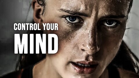 CONTROL YOUR MIND #MotivationalSpeech