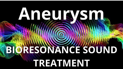 Aneurysm_Sound therapy session_Sounds of nature