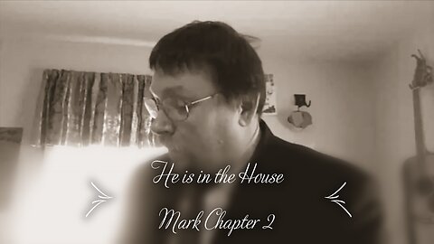 He is in the House (Mark Chapter 2)