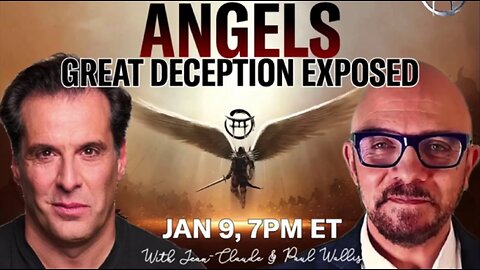Angels - "The Great Deception Exposed!" Paul Wallis (The 5th Kind) joins Jean-Claude!