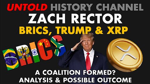 Zach Rector Interview | BRICS, Trump & XRP - A Coalition Formed? Analysis & Possible Outcome