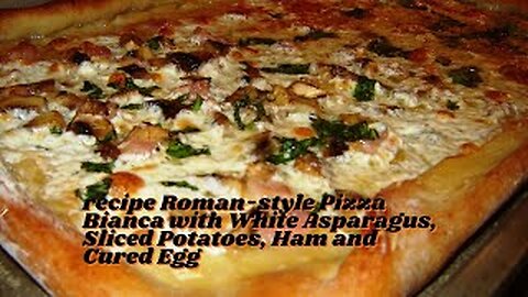 Recipe Vegan Roman-style Pizza Bianca with White Asparagus, Sliced Potatoes, Ham and Cured Egg