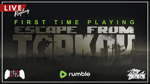 LIVE Replay: First Time Playing Escape From Tarkov! Exclusively on Rumble!