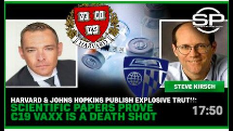 Harvard & Johns Hopkins Publish Explosive Truth: Scientific Papers PROVE C19 Vaxx Is A Death Shot