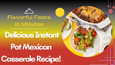 Delicious and Easy Instant Pot Mexican Casserole Recipe