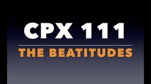 CPX 111: The Beatitudes