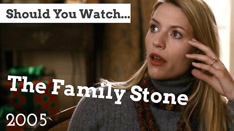 Should You Watch The Family Stone (2005)