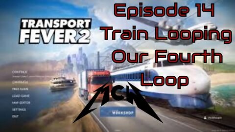 Transport Fever 2 Episode 14: Train Looping Our Fourth Loop