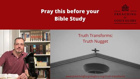 Bible Study Prayers! | Truth Transforms: Truth Nugget