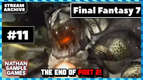 The End Of Part 2! - Final Fantasy 7 #11 - Nathan Plays LIVE