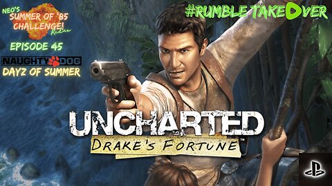 Summer of Games - Episode 45: Uncharted: Drakes Fortune (PS5) [73/100] | Rumble Gaming