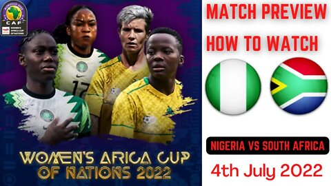 Nigeria vs South Africa Banyana Banyana Super Falcons Women Afcon Football Match Preview How Watch?