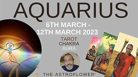AQUARIUS *IF THERE WAS A TIME TO FOLLOW YOUR DESIRES THIS IS IT! TAROT CHAKRA AURA WEEKLY 6-12 MARCH