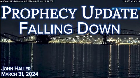 2024 03 31 John Haller's Prophecy Update "Falling Down"