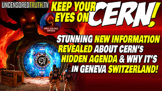 BREAKING! CRITICAL New Info Just REVEALED About CERNs HIDDEN AGENDA! Now We Know WHY It's In GENEVA!