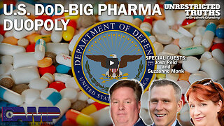 U.S. DoD-Big Pharma Duopoly with Joshua Reid and Suzzanne Monk | Unrestricted Truths Ep. 325