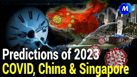 What’s to come in 2023? COVID, world economy, war, China, Singapore.