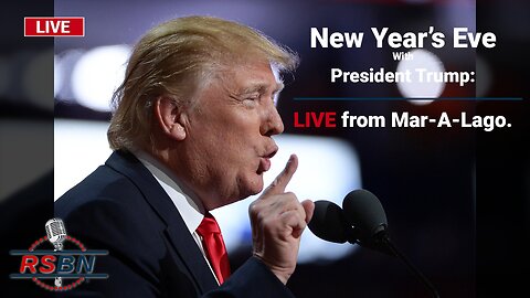 LIVE: From Mar-A-Lago - New Year’s Eve With President Donald J. Trump: 12/31/22