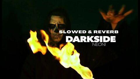 Darkside (Slowed & Reverb) || Darkside || Amn Volume
