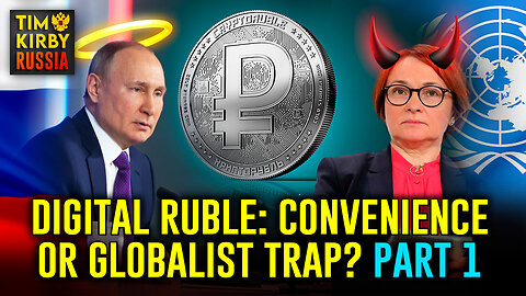 TKR#57 Digital Ruble: Convenience or Globalist Trap? PART 1