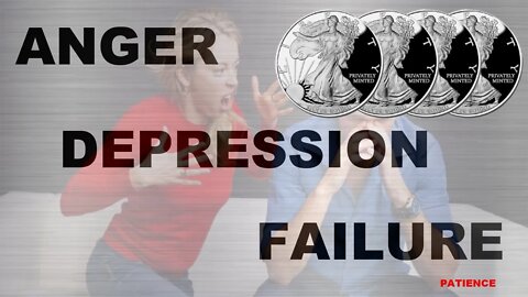 ANGER, DEPRESSION... FAILURE SILVER STACKING EMOTIONS