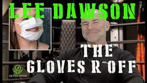 THE GLOVES ARE OFF WITH LEE DAWSON