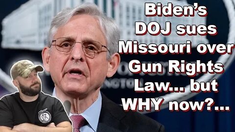 Biden DOJ sues MO over Gun Rights Law... with 8 States following suit, WHY now?...