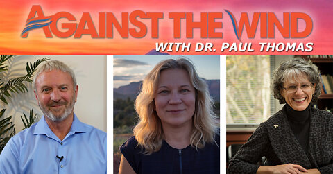 AGAINST THE WIND WITH DR. PAUL - EPISODE 070