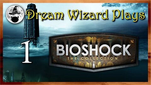DWP 236 ~ Bioshock Collection ~ #1