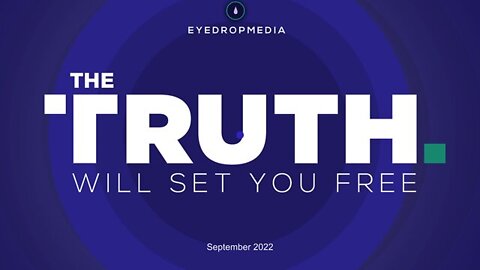 The Truth Will Set You Free - EyeDropMedia